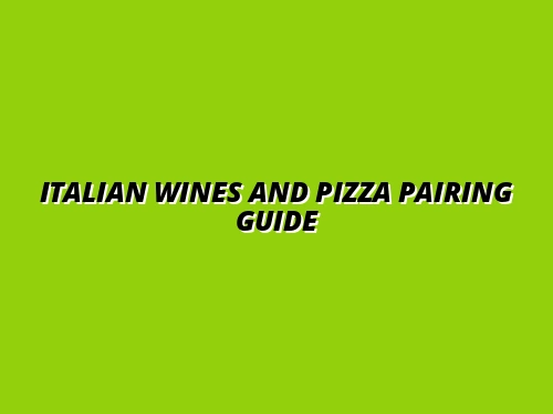 Ultimate Guide to Pairing Italian Wines with Casa Fatto's Gourmet Pizzas